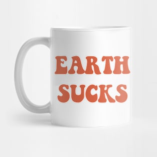 Earth Sucks Mug